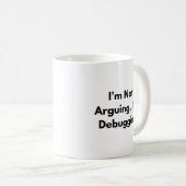 I’m Not Arguing I’m Debugging Mug – Funny Develope コーヒーマグカップ (正面右)