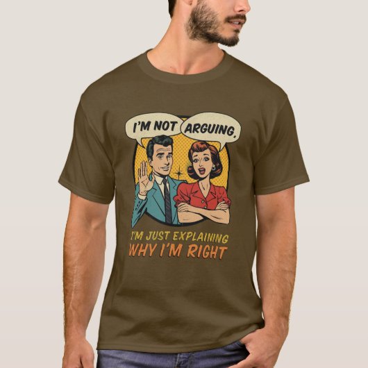 I’m Not Arguing Retro Comic Funny Tシャツ (正面)