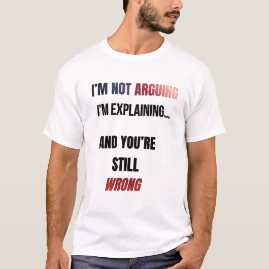I’m Not Arguing Tシャツ (正面)