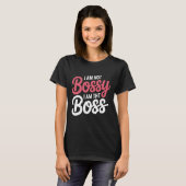 I’m Not Bossy I Am The Boss Funny Office Quote Tシャツ (正面フル)