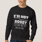I’m Not Bossy Quote Sweatshirt Design スウェットシャツ (正面)