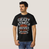 I’m Not Crazy I’m a Truck Driver – Funny Trucker Tシャツ (正面フル)