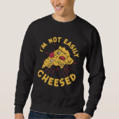 I m Not Easily Cheesed Cheese Pizza Pun スウェットシャツ (正面)