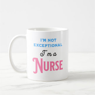 I’m Not Exceptional I’m a Nurse コーヒーマグカップ