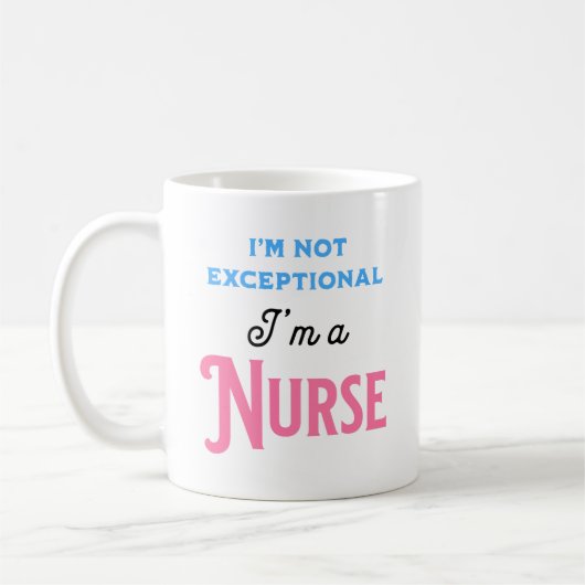 I’m Not Exceptional I’m a Nurse コーヒーマグカップ (左)