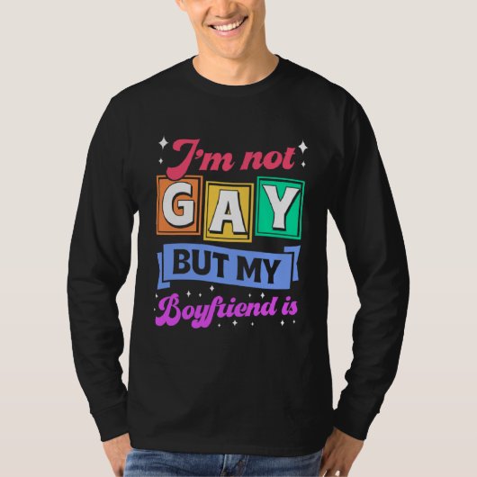 I m Not Gay But My Boyfriend Is  Coming Out Queer  Tシャツ (正面)