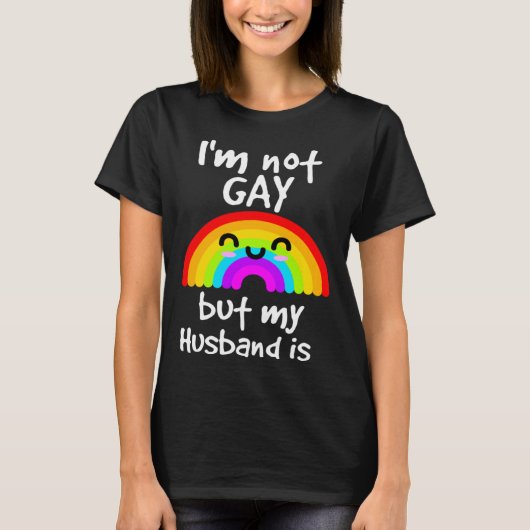 I m not gay but my husband is LGBT Tシャツ (正面)