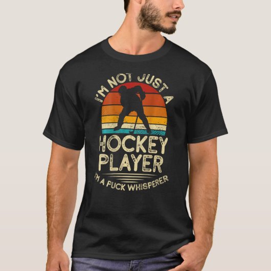 I m Not Just A Hockey Player I m A Puck Whisperer Tシャツ (正面)