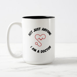 I’m Not Just Anyone – I’m a Doctor Mug ツートーンマグカップ