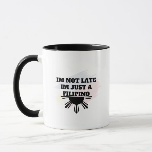 I’m Not Late I’m Just a Filipino Mug Funny Pinoy マグカップ (左)