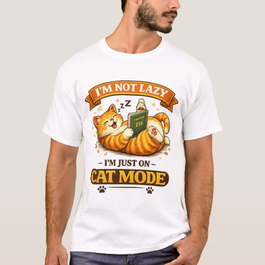 I’m Not Lazy I’m Just On Cat Mode Tシャツ (正面)