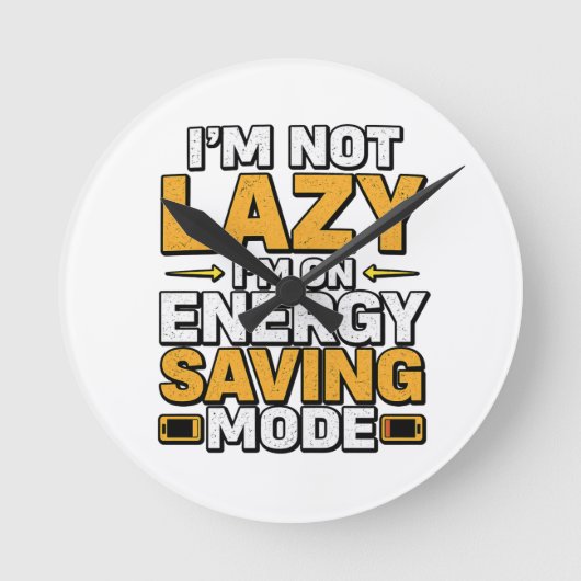 I’m Not Lazy I’m On Energy Saving Mode Funny Tee ラウンド壁時計 (正面)