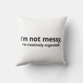 I’m Not Messy, I’m Creatively Organized – Funny Ar クッション (裏面)
