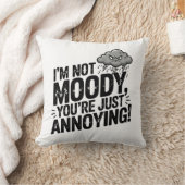I’m Not Moody, You’re Just Annoying クッション (ブランケット)