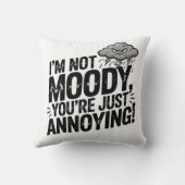 I’m Not Moody, You’re Just Annoying クッション (裏面)