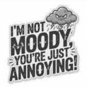 I’m Not Moody, You’re Just Annoying シール (正面)