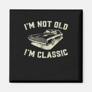 I&#; m Not Old I&#; mクリックレトロヴィンテージカーおもしろい マグネット