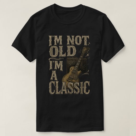 I’m Not Old I’m a Classic Funny Guitar Shirt Tシャツ (デザイン正面)