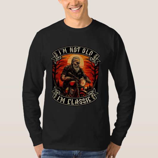 I M Not Old I M Classic Motorcycle Old Man Biker   Tシャツ (正面)