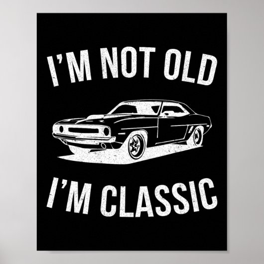 I&#; m Not Old I&#; m ClicカーグラフィックギフトパパF ポスター (正面)
