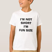 I’M NOT SHORT   I’M   FUN SIZE Tシャツ (正面)
