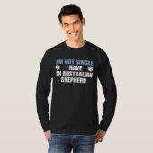 I m Not Single I Have An Australian Shepherd Tシャツ (正面フル)
