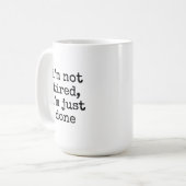 I’m not tired, I’m just done funny mug for her コーヒーマグカップ (正面左)