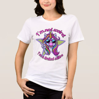 I’m Not Weird I’m a Limited Edition Unicorn Desi トライブレンドＴシャツ
