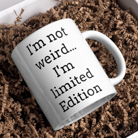 I’m Not Weird Limited Edition Funny Coffee Mug コーヒーマグカップ