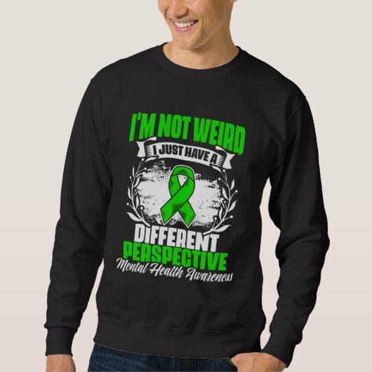 I m Not Weird Mental Illness Support Mental Health スウェットシャツ (正面)