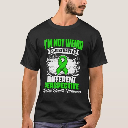 I m Not Weird Mental Illness Support Mental Health Tシャツ (正面)