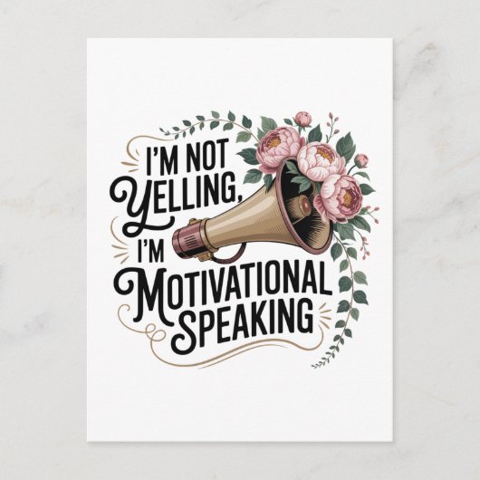 I’m Not Yelling, I’m Motivational Speaking ポストカード (正面)