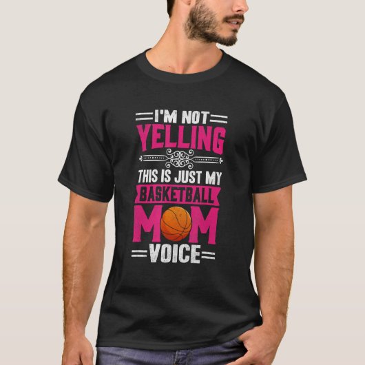 I m Not yelling This Is Just My Basketball Mom Voi Tシャツ (正面)