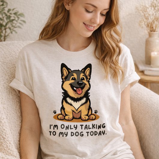 I’m Only Talking to My Dog Today – Funny Dog Lover Tシャツ