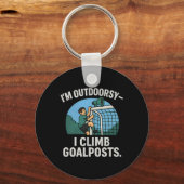 I’m Outdoorsy I Climb Goalposts Soccer Fan Novelty キーホルダー (正面)