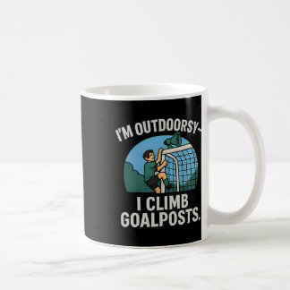 I’m Outdoorsy I Climb Goalposts Soccer Fan Novelty コーヒーマグカップ