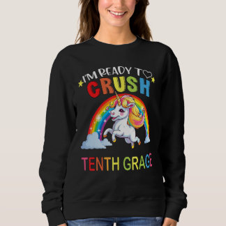 I m Ready To Crush 10th Grade Rainbow Unicorn Back スウェットシャツ