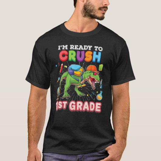 I m Ready To Crush 1st Grade Dinosaur Rex Back To  Tシャツ (正面)