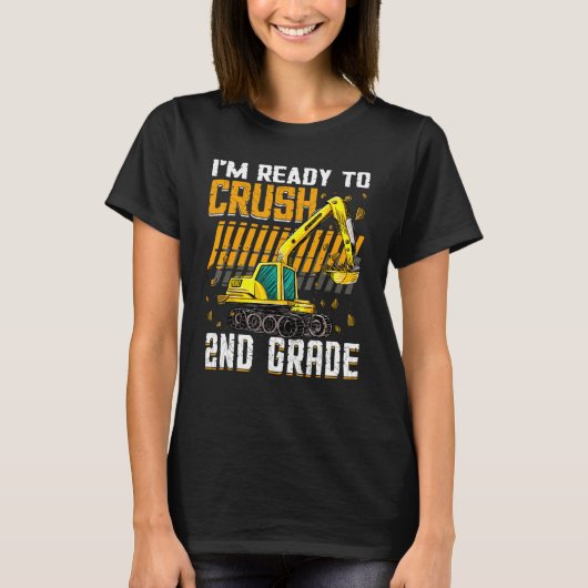 I m Ready To Crush 2nd Grade Construction Vehicle  Tシャツ (正面)