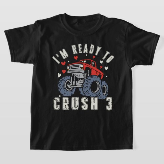 I’m Ready to Crush 3 Monster Truck Birthday Tシャツ (レイダウン)