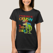 I m Ready To Crush 3rd Grade Dinosaur Back To Scho Tシャツ (正面)