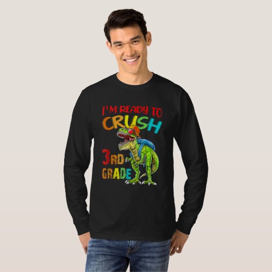 I m Ready To Crush 3rd Grade Dinosaur Back To Scho Tシャツ (正面フル)
