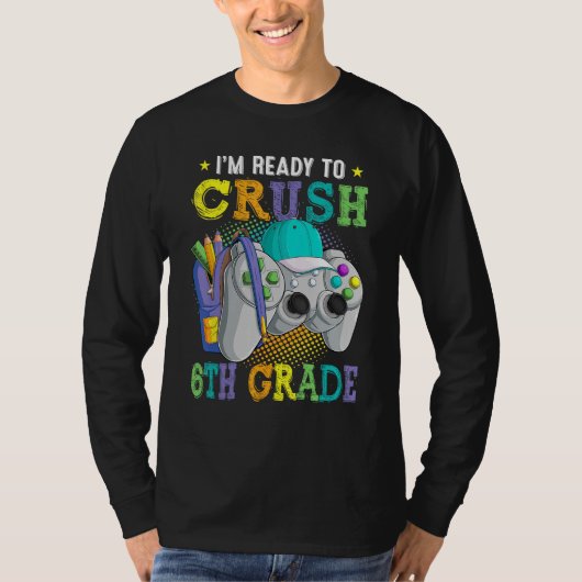 I m Ready to Crush 6th Grade Back to School Video Tシャツ (正面)