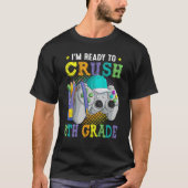 I m Ready to Crush 6th Grade Back to School Video  Tシャツ (正面)