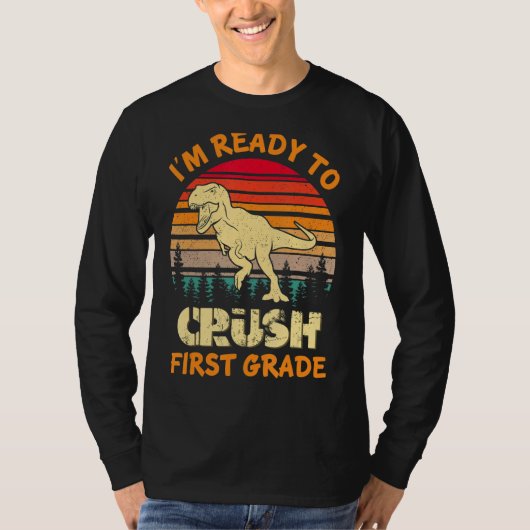 I m Ready To Crush First Grade Dinosaur Back To Sc Tシャツ (正面)