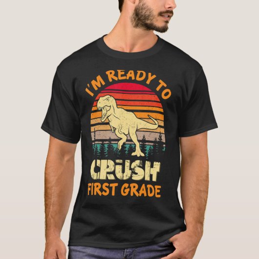 I m Ready To Crush First Grade Dinosaur Back To Sc Tシャツ (正面)