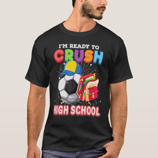I m Ready To Crush High School Soccer Back To Scho Tシャツ (正面)