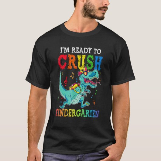 I m Ready To Crush Kindergarten Dinosaur First Day Tシャツ (正面)