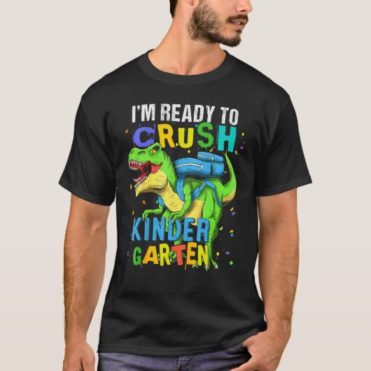 I m Ready To Crush Kindergarten Dinosaur Kids Back Tシャツ (正面)