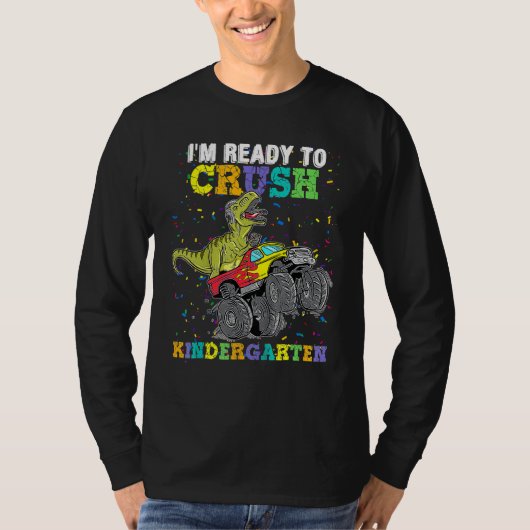 I m Ready To Crush Kindergarten Monster Truck Dino Tシャツ (正面)